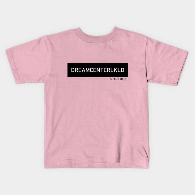 DREAMCENTERLKLD Kids T-Shirt by DreamCenterLKLD